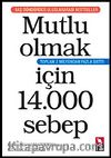Mutlu Olmak İçin 14.000 Sebep