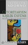 Otoritaryen Kişilik Üstüne & Niteliksel İdeoloji İncelemeleri
