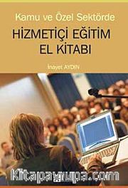 Kamu ve Özel Sektörde Hizmetiçi Eğitim El Kitabı