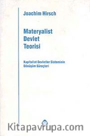 Materyalist Devlet Teorisi <br /> Kapitalist Devletler Sisteminin Dönüşüm Süreçleri