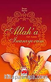 Allah'a İnanıyorum / İman Serisi -1