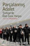 Parçalanmış Adalet & Türkiye'de Özel Ceza Yargısı