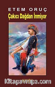 Çakıcı Dağdan İnmiyor