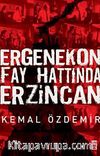 Ergenekon Fay Hattında Erzincan