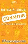 Mutsuz Olmak Günahtır