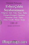 Evliya Çelebi Seyahatnamesi 6. Cilt  (Kutulu 2 Kitap)  (Günümüz Türkçesiyle) Podgoriçe-İştib-Vidin-Peçoy-Budin-Üstürgon (Estergon)-Ciğerdelen Macaristan-Öziçe-Taşlıca- Dobra-Venedik-Mostar-Kanije