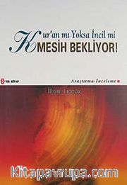 Kur'an mı Yoksa İncil mi Mesih Bekliyor!