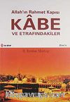 Allah'ın Rahmet Kapısı Kabe ve Etrafındakiler