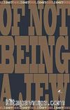 Of Not Being A Jew (Özel Baskı)