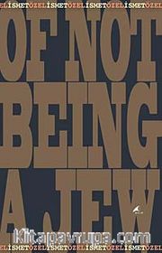 Of Not Being A Jew (Özel Baskı)
