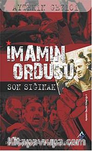 İmamın Ordusu Son Sığınak  <br />  Dün Haliçte Yaşayan Simonlar Bugün İmamın Ordusu