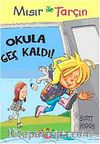 Mısır ile Tarçın /  Okula Geç Kaldı