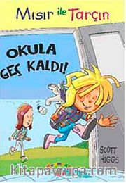 Mısır ile Tarçın /  Okula Geç Kaldı