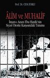 Alim ve Muhalif & İmam-ı Azam Ebu Hanife'nin Siyasi Otorite Karşısında Tutumu