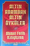 Altın Adamdan Altın Öyküler