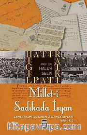 Millet-i Sadıkada İsyan <br /> Ermeni Komitacıların Gizli Mektupları (1878-1923)