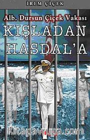 Kışla'dan Hasdal'a <br /> Alb. Dursun Çiçek Vakası