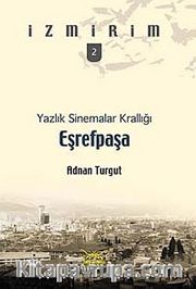 Eşrefpaşa - Yazlık Sinemalar Krallığı / İzmirim-2
