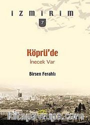 Köprü'de İnecek Var / İzmirim -7