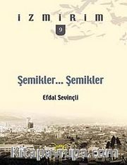 Şemikler... Şemikler.../ İzmirim - 9