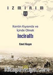 Kentin Kıyısında ve İçinde Olmak: İnciraltı / İzmirim-11