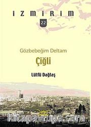 Gözbebeğim Deltam: Çiğli /İzmirim - 22