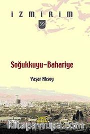 Soğukkuyu-Bahariye / İzmirim - 39