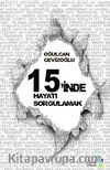 15'inde Hayatı Sorgulamak