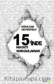 15'inde Hayatı Sorgulamak
