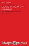 Modern Türk'ün Hikayesi & Türk Modernleşmesi Bağlamında Türk Hikayesi