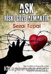 Aşk Riski Göze Almaktır