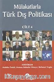 Mülakatlarla Türk Dış Politikası Cilt- 4