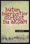 Bütün Hürriyetler Serbest Bu Akşam