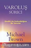 Varoluş Süreci & Şimdiki An Farkındalığına Bir Yolculuk
