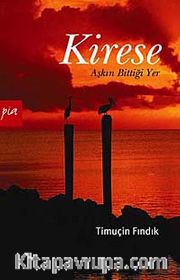 Kirese <br /> Aşkın Bittiği Yer