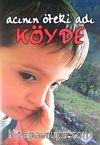 Köyde & Acının Öteki Adı
