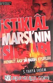 İstiklal Marşı'nın Sırları <br />  Mehmet Akif'in Tarihi Keşifleri