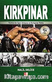 Kırkpınar <br /> Türklerde Spor Anlayışı ve Kırkpınar Ruhu