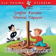 Çağlar Korsan Gemisi Yapıyor <br /> İlk Okuma Kitabım