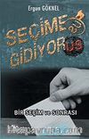 Seçime Gidiyorus & Bir Seçim ve Sonrası