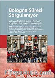 Bologna Süreci Sorgulanıyor <br /> AB'nin Akademik Tahakkümünün Sosyalist Tahlil, Eleştiri ve Reddiyesi