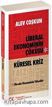 Küresel Kriz <br /> Liberal Ekonominin Çöküşü