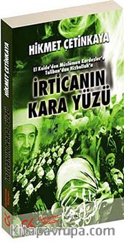 İrtica'nın Kara Yüzü <br /> El Kaide'den Müslüman Kardeşler'e Taliban'dan Hizbullah'a