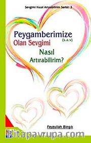 Peygamberimize (s.a.v.) Olan Sevgimi Nasıl Artırabilirim?