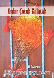 Onlar Çocuk Kalacak
