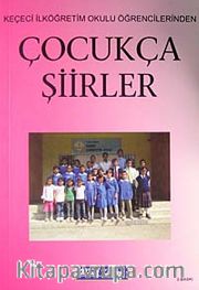 Çocukça Şiirler <br /> Keçeci İlköğretim Okulu Öğrencilerinden