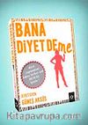 Bana Diyet Deme