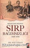 Miloş'tan Milan'a Sırp Bağımsızlığı