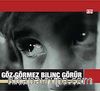 Göz Görmez Bilinç Görür