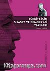 Türkiye İçin Siyaset ve Demokrasi Yazıları